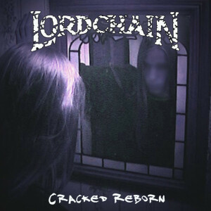 Cracked Reborn, album by Lordchain