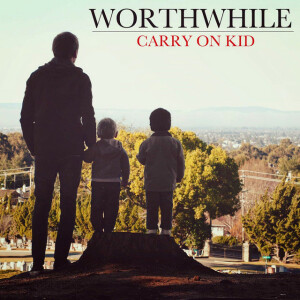 Carry on Kid, альбом Worthwhile