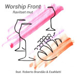 Ravitset mut, album by Worship Front