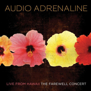 Live From Hawaii...The Farewell Concert, альбом Audio Adrenaline