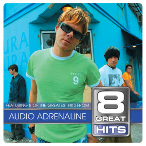 8 Great Hits Audio A, album by Audio Adrenaline