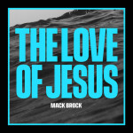 The Love Of Jesus, альбом Mack Brock