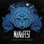 I Run With Wolves, album by Manafest