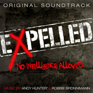 Expelled, No Intelligence Allowed (Original Motion Picture Soundtrack), album by Andy Hunter
