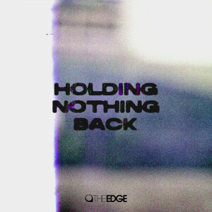 Holding Nothing Back, album by TheEDGE