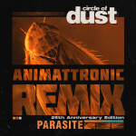 Parasite (Animattronic Remix), альбом Circle of Dust