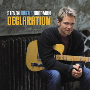 Declaration, album by Steven Curtis Chapman
