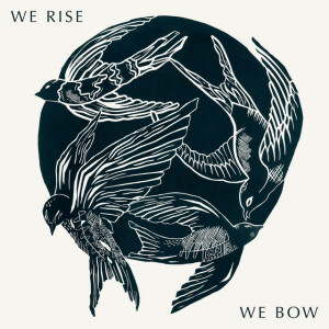 We Rise We Bow, album by Cageless Birds