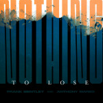 Nothing to Lose, album by Anthony Mareo