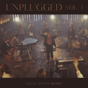 Unplugged, Vol. 3 (Live), album by Eagle Brook Music