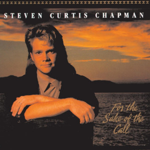 For The Sake Of The Call, album by Steven Curtis Chapman
