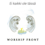 Ei kaikki ole tässä, album by Worship Front