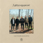 I Am Yours (Acoustic), album by NEEDTOBREATHE