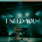 I Need You (Live), альбом Gateway Worship