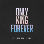 Only King Forever (Radio Edit), альбом 7eventh Time Down