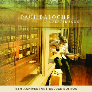A Greater Song (Live - 15th Anniversary Deluxe Edition), album by Paul Baloche