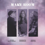 Make Room, album by Chris McClarney, Sarah Reeves, Meredith Andrews