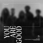 You Are Good, альбом SEU Worship