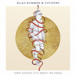 Kyrie Eleison (It's Mercy We Need), альбом Elias Dummer