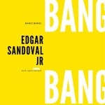 BANG! BANG!, альбом Edgar Sandoval Jr