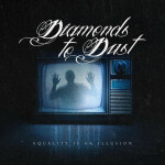 Equality Is an Illusion, album by Diamonds to Dust