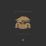 My Redeemer – (Live)