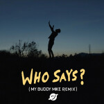 Who Says? (My Buddy Mike Remix), album by Joshua Micah