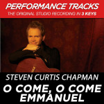 O Come, O Come Emmanuel (Performance Tracks), album by Steven Curtis Chapman