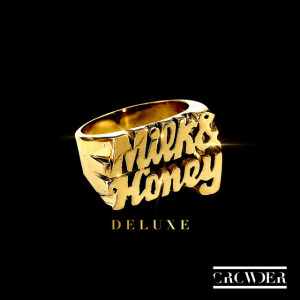 Milk & Honey (Deluxe), album by Crowder