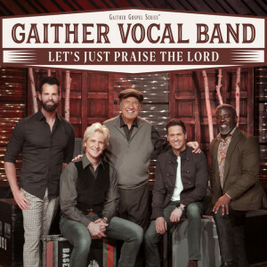 Let's Just Praise The Lord, album by Gaither Vocal Band