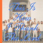 This Is How I Thank The Lord, album by Mosaic MSC