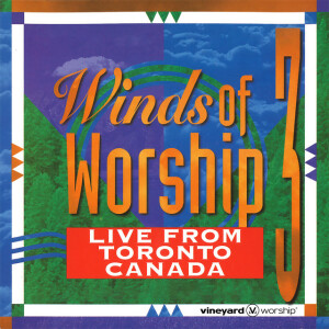 Winds of Worship, Vol. 3 (Live From Toronto, Canada)