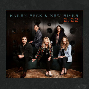 2: 22, альбом Karen Peck & New River