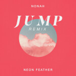 JUMP (Neon Feather Remix), альбом NONAH, Neon Feather