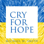 Cry For Hope, album by Michael W. Smith