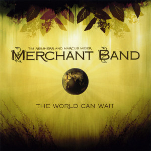 The World Can Wait, album by Merchant Band