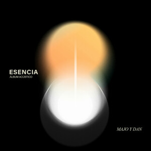 Esencia - Versión Acústica, альбом Majo y Dan