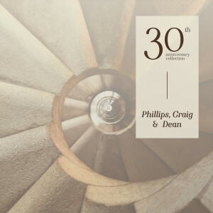 30th Anniversary Collection, альбом Phillips, Craig & Dean