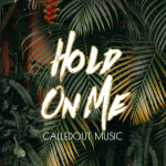 Hold On Me, альбом CalledOut Music