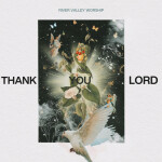 Thank You Lord (Live), album by River Valley Worship