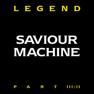 Legend, Pt. 3: II, album by Saviour Machine