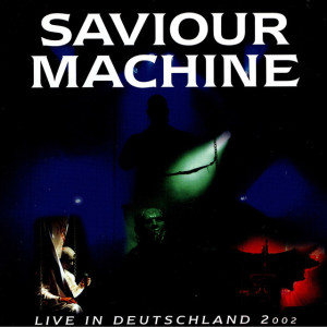 Live in Deutschland 2002, album by Saviour Machine