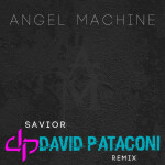 Savior (David Pataconi Remix), альбом David Pataconi, Angel Machine