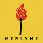 Then Christ Came, album by MercyMe
