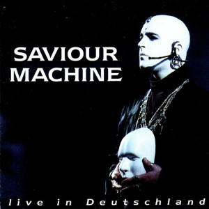 Live in Deutschland, альбом Saviour Machine