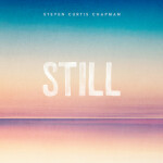 Still, album by Steven Curtis Chapman