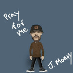 Pray for Me, альбом J. Monty
