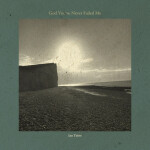 God You've Never Failed Me, album by Ian Yates