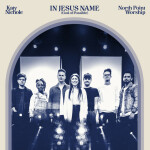 In Jesus Name (God of Possible) [Live], альбом North Point Worship