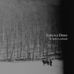 Love Is a Dance (feat. Taylor Leonhardt), album by John Lucas